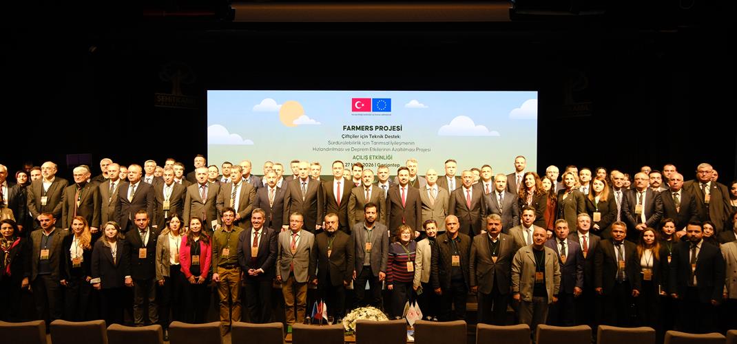 FARMERS PROJESİ AÇILIŞ ETKİNLİĞİ GAZİANTEP’TE GERÇEKLEŞTİRİLDİ
